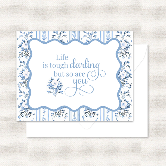 Quotable Cards - Life is Tough Darling, but so are You