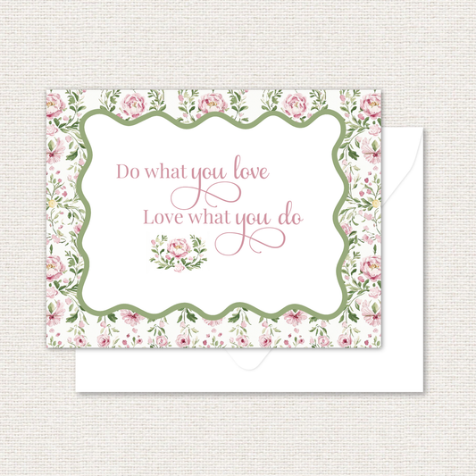 Quotable Card - "Do what you love, love what you do."